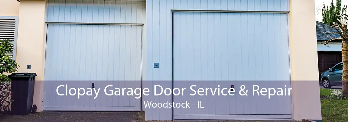 Clopay Garage Door Service & Repair Woodstock - IL