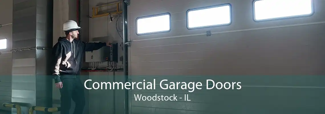 Commercial Garage Doors Woodstock - IL