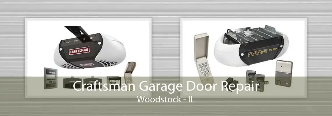 Craftsman Garage Door Repair Woodstock - IL