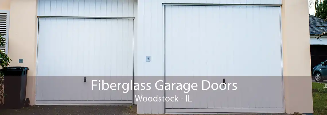 Fiberglass Garage Doors Woodstock - IL