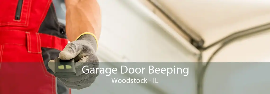 Garage Door Beeping Woodstock - IL