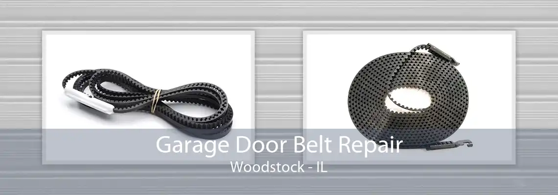 Garage Door Belt Repair Woodstock - IL