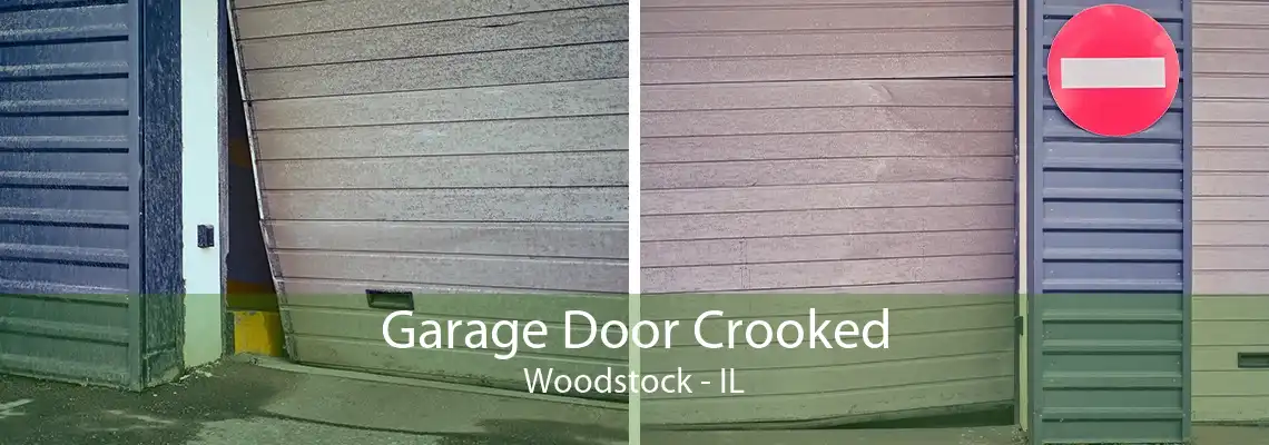 Garage Door Crooked Woodstock - IL