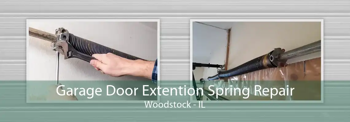 Garage Door Extention Spring Repair Woodstock - IL