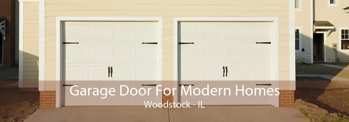 Garage Door For Modern Homes Woodstock - IL