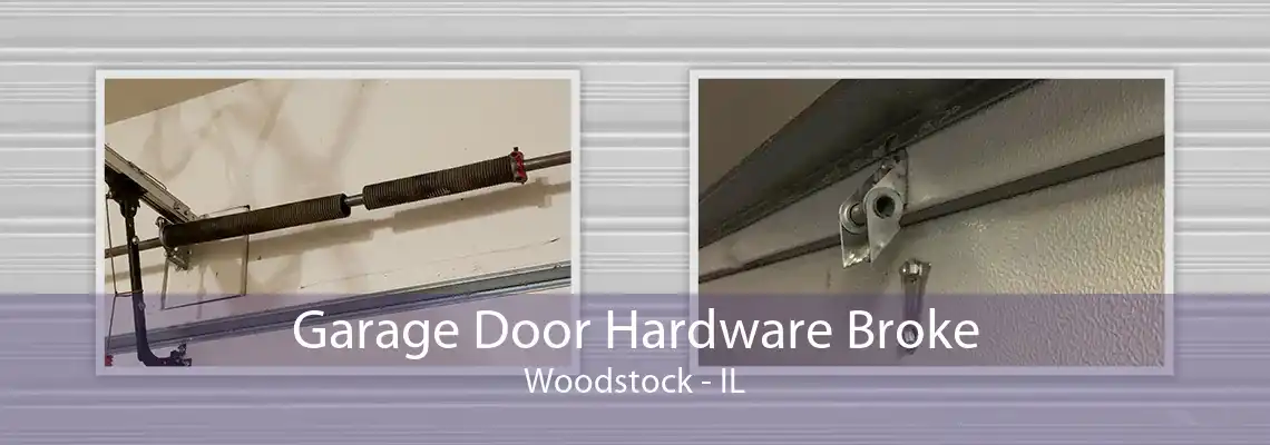 Garage Door Hardware Broke Woodstock - IL