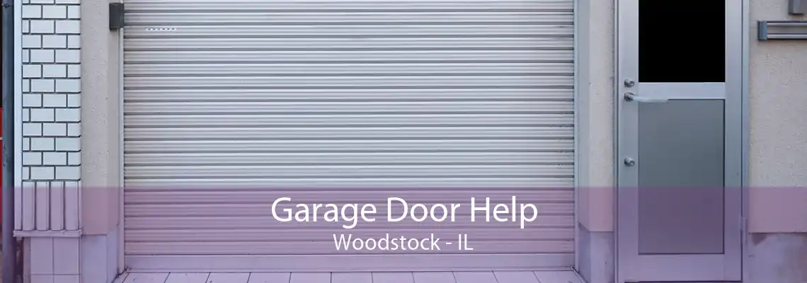 Garage Door Help Woodstock - IL