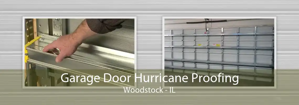 Garage Door Hurricane Proofing Woodstock - IL