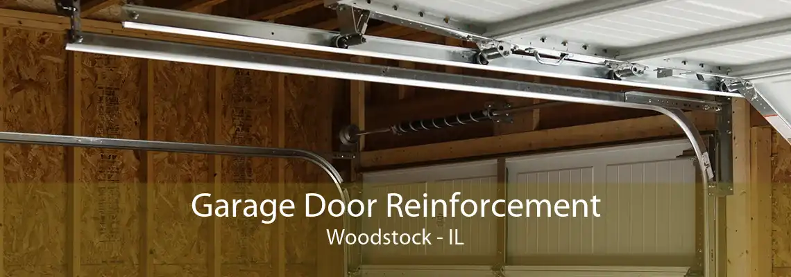 Garage Door Reinforcement Woodstock - IL