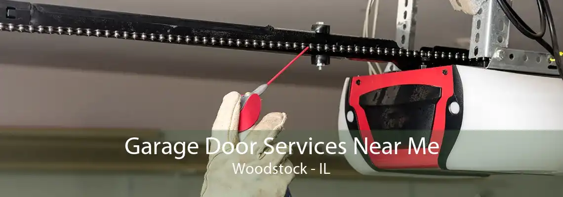 Garage Door Services Near Me Woodstock - IL