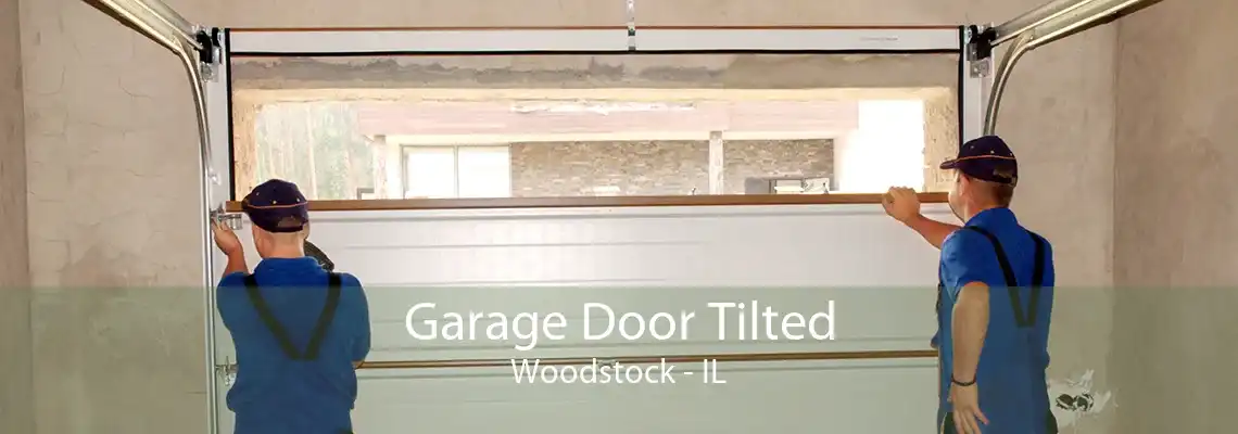 Garage Door Tilted Woodstock - IL