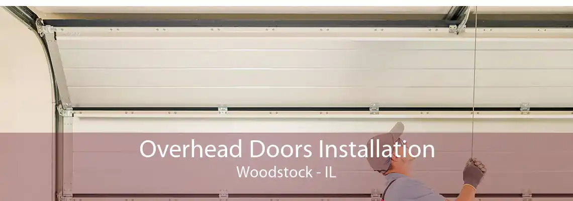 Overhead Doors Installation Woodstock - IL