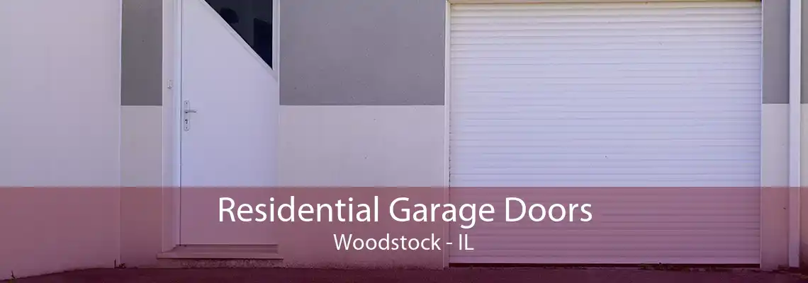 Residential Garage Doors Woodstock - IL