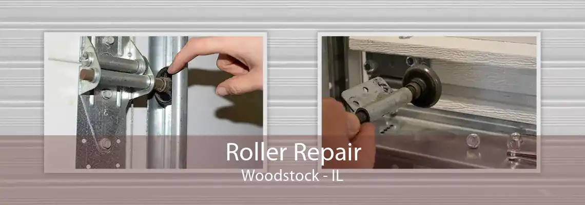 Roller Repair Woodstock - IL