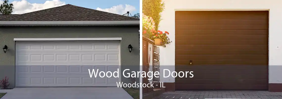 Wood Garage Doors Woodstock - IL